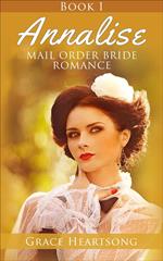 Mail Order Bride: Annalise - Book 1