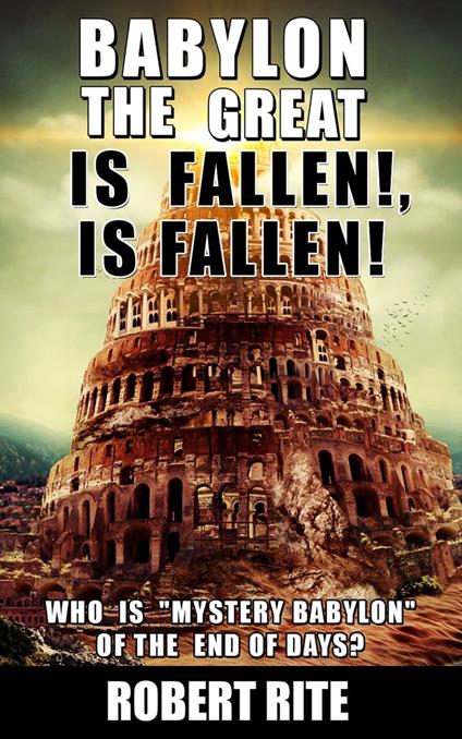 Babylon the Great is Fallen, is Fallen