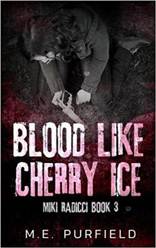 Blood Like Cherry Ice - M.E. Purfield - ebook