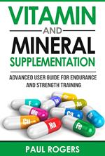 Vitamin and Mineral Supplementation: Advanced User Guide for Endurance and Strength Training