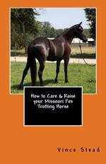 How to Care & Raise your Missouri Fox Trotting Horse