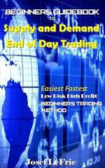 Beginners Guidebook to Supply and Demand End of Day Trading