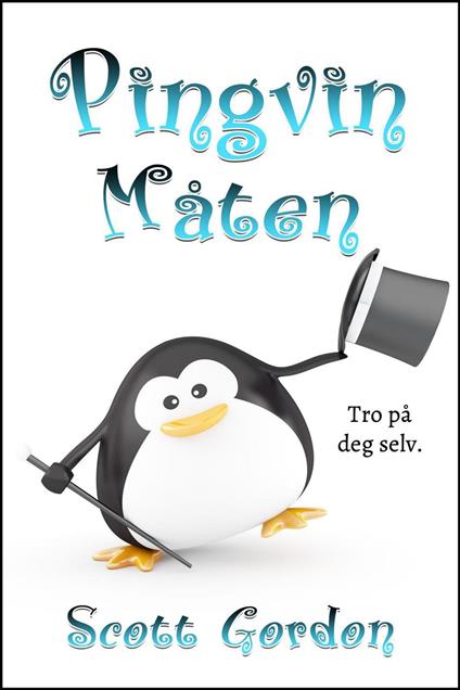 Pingvinmåten - Gordon Scott - ebook