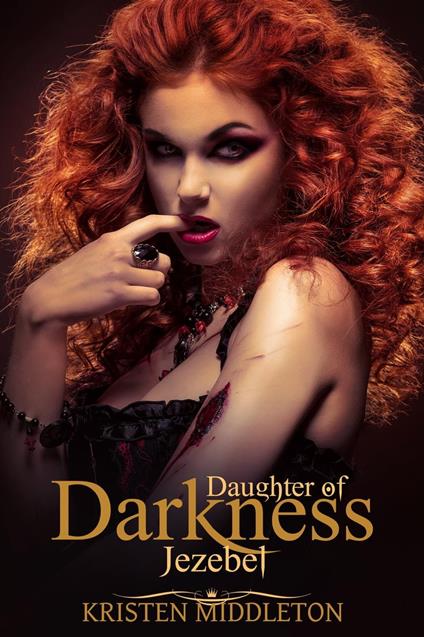 Jezebel (Daughter's of Darkness): Jezebel's Journey Book 1