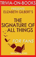 The Signature of All Things by Elizabeth Gilbert (Trivia-On-Books)