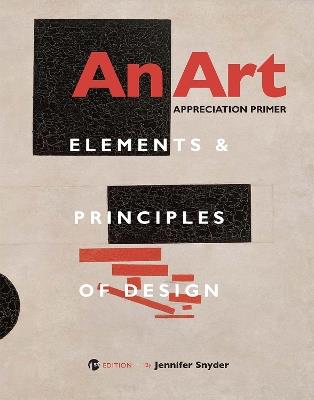 An Art Appreciation Primer: Elements and Principles of Design - Jennifer Snyder - cover