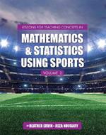 Lessons for Teaching Concepts in Mathematics and Statistics Using Sports, Volume 2