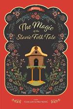 The Magic of the Slavic Folk Tale