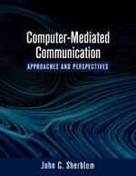 Computer-Mediated Communication: Approaches and Perspectives