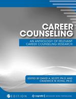 Career Counseling: An Anthology of Relevant Career Counseling Research