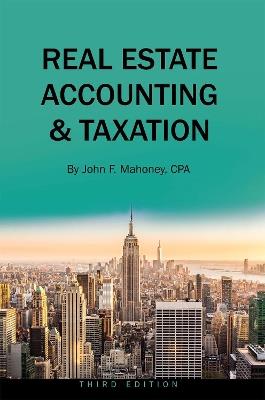 Real Estate Accounting and Taxation - John F. Mahoney - cover