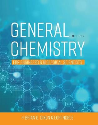 General Chemistry for Engineers and Biological Scientists - Brian Dixon,Lori Noble - cover