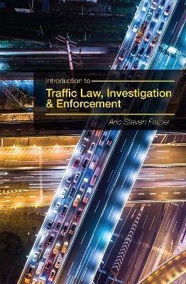 Introduction to Traffic Law, Investigation, and Enforcement - Aric Steven Frazier - cover