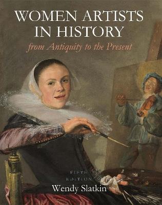 Women Artists in History from Antiquity to the Present - Wendy Slatkin - cover