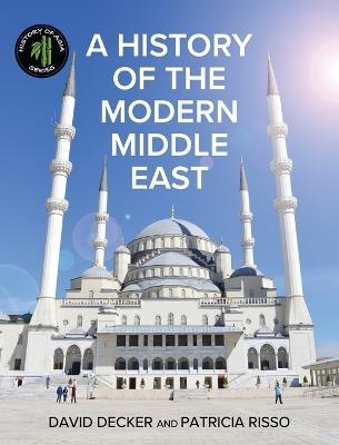 A History of the Modern Middle East - David Decker,Patricia Risso - cover