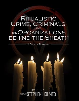 Ritualistic Crime, Criminals, and the Organizations behind the Sheath: A Book of Readings - cover