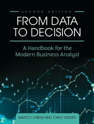 From Data to Decision: A Handbook for the Modern Business Analyst - Marco Vriens,Chad Vidden - cover