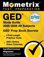 GED Study Guide 2024-2025 All Subjects - 3 Full-Length Practice Tests, 300+ Online Video Tutorials, GED Prep Book Secrets: [Certified Content Alignment]