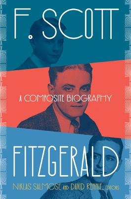 F. Scott Fitzgerald: A Composite Biography - cover