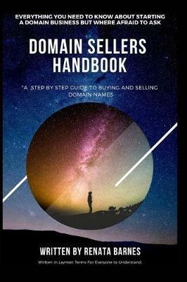 Domain Sellers Handbook: An Ultimate Guide to Buying & Selling Domain Names - Renata Barnes - cover