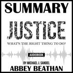 Summary of Justice: What's the Right Thing to Do? by Michael J. Sandel