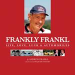 Frankly Frankl: Life, Love, Luck & Automobiles