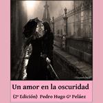 Un amor en la oscuridad (Historia de un amor moderno) 2ª edición