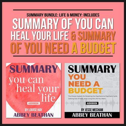 Summary Bundle: Life & Money: Includes Summary of You Can Heal Your Life & Summary of You Need a Budget