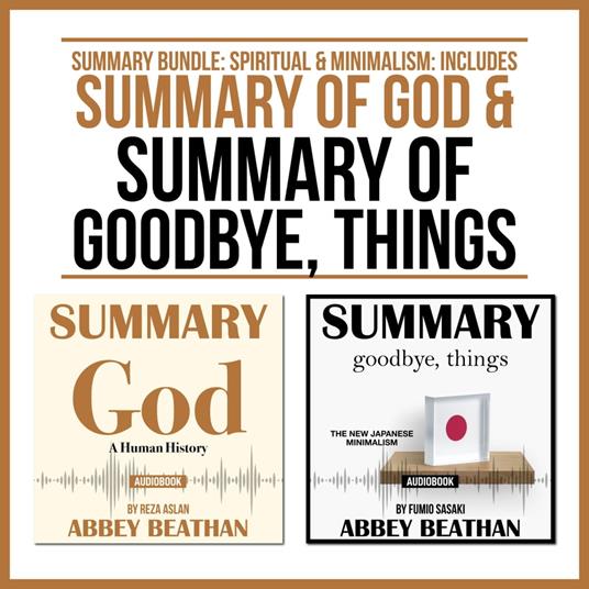 Summary Bundle: Spiritual & Minimalism: Includes Summary of God & Summary of Goodbye, Things