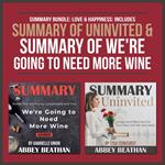 Summary Bundle: Love & Happiness: Includes Summary of Uninvited & Summary of We're Going to Need More Wine