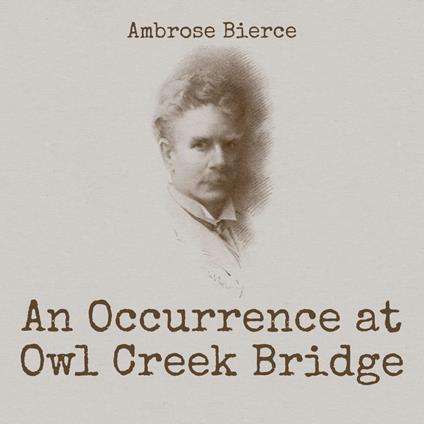 An Occurrence at Owl Creek Bridge