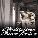 Meditations of Marcus Aurelius (Unabridged Version)