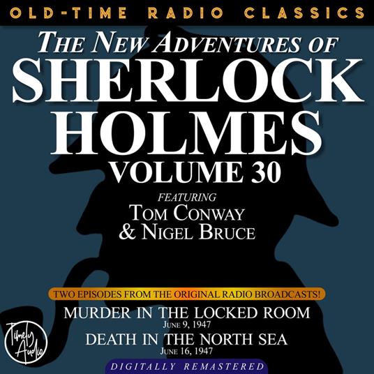 THE NEW ADVENTURES OF SHERLOCK HOLMES, VOLUME 30: EPISODE 1:MURDER IN THE LOCKED ROOM 2: DEATH IN THE NORTH SEA