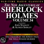 THE NEW ADVENTURES OF SHERLOCK HOLMES, VOLUME 34; EPISODE 1: THE CADAVER IN THE ROMAN TOGA??EPISODE 2: THE WELL-STAGED MURDER