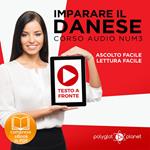 Imparare il danese - Lettura facile - Ascolto facile - Testo a fronte: Imparare il danese - Danese corso audio, Volume 3 [Learn Danish - Danish Audio Course, Volume 3]