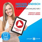 Niederländisch Lernen - Einfach Lesen - Einfach Hören: Niederländisch Paralleltext - Audio-Sprachkurs Nr. 1 - Der Niederländisch Easy Reader - Easy Audio Sprachkurs