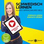 Schwedisch Lernen: Einfach Lesen, Einfach Hören: Schwedisch Paralleltext - Audio-Sprachkurs Nr. 2 - Der Schwedisch Easy Reader - Easy Audio Sprachkurs