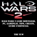 Halo Wars 2 Game Download, PC, Gameplay, Tips, Cheats, Guide Unofficial