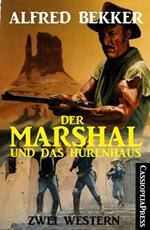 Der Marshal und das Hurenhaus: Zwei Western