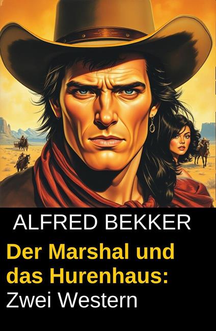 Der Marshal und das Hurenhaus: Zwei Western