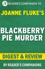 Blackberry Pie Murder by Joanne Fluke | Digest & Review