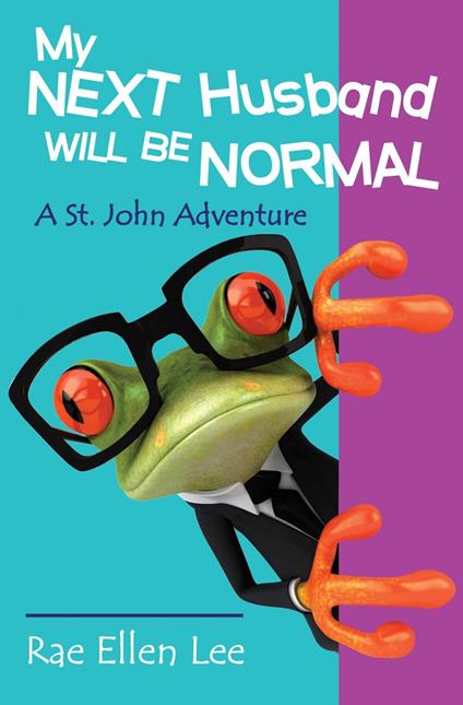 My Next Husband Will Be Normal - A St. John Adventure