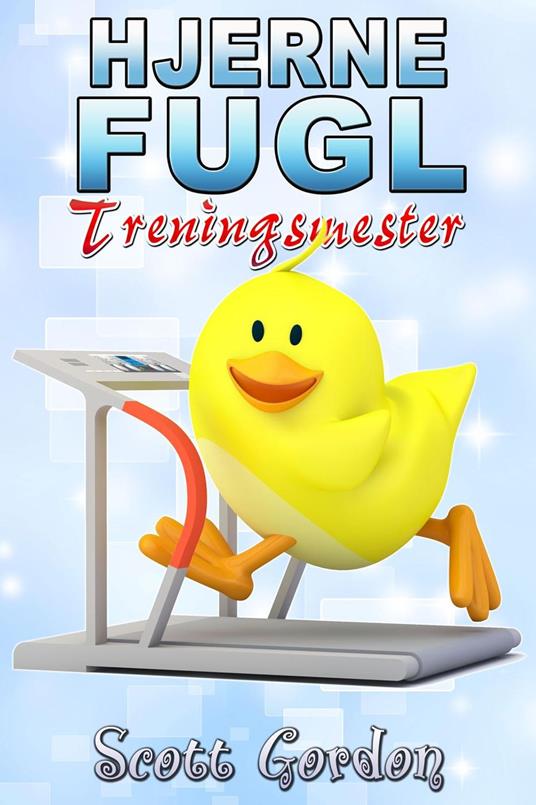 Hjerne fugl: Treningsmester - Gordon Scott - ebook