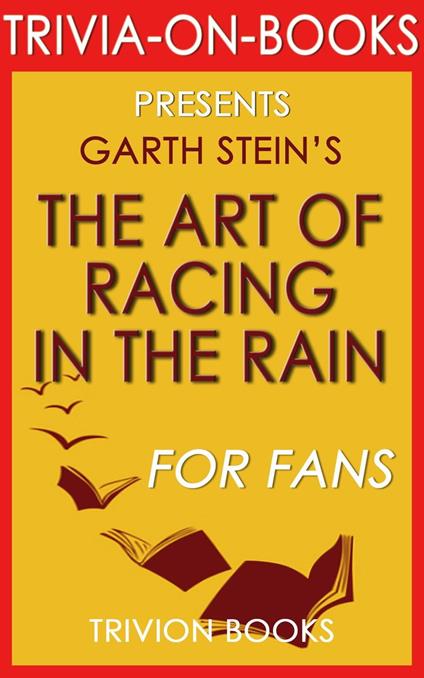 The Art of Racing in the Rain by Garth Stein (The Missing Trivia)