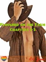 Ploughed on the Farm Chapters 1-3: M/M Western