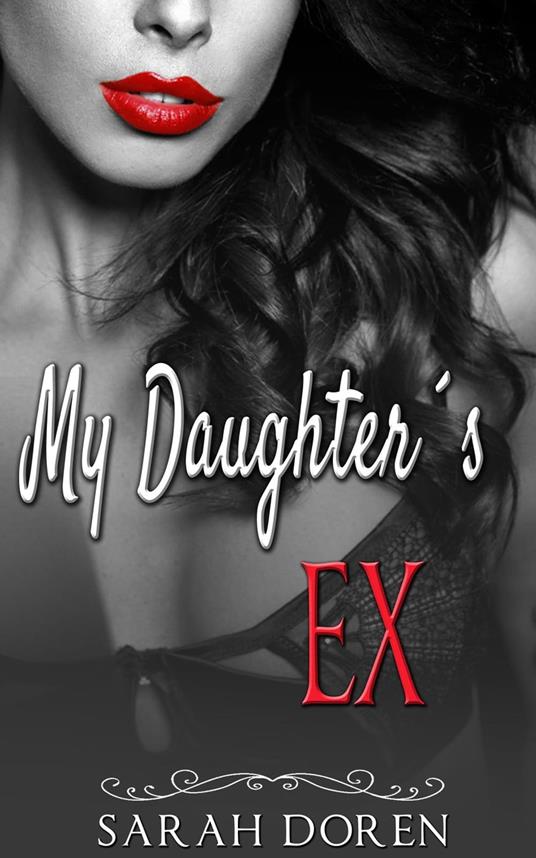 Addicted To My Daughter´s Ex