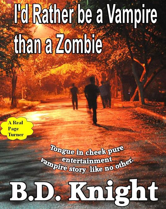 I'd Rather be a Vampire Than a Zombie - B.D. Knight - ebook