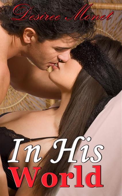 In His World 1 - Billionaire Contemporary Erotic Romance