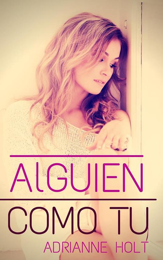 Alguien como Tú - Adrianne Holt - ebook