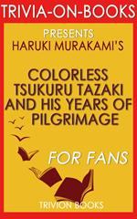 Colorless Tsukuru Tazaki and His Years of Pilgrimage: A Novel by Haruki Murakami (Trivia-On-Books)